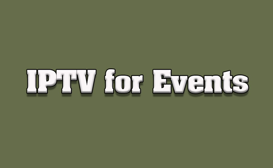 Setting Up IPTV for Business Conferences and Events