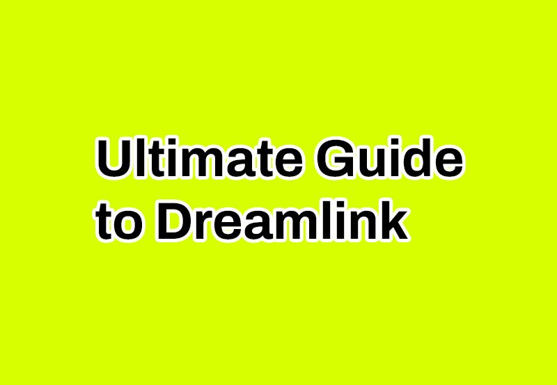 Ultimate Guide to Dreamlink