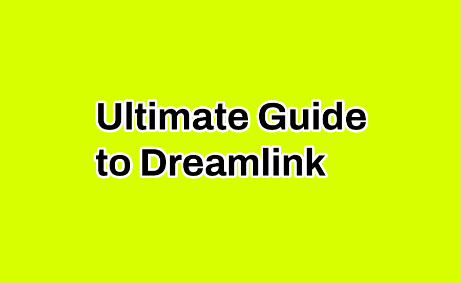 Ultimate Guide to Dreamlink